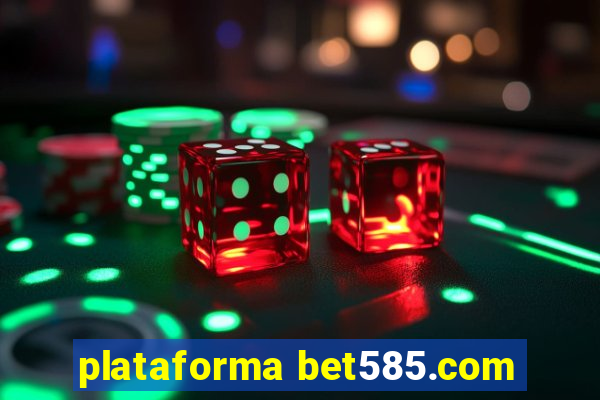 plataforma bet585.com